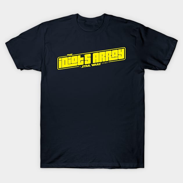 Idiot's Array T-Shirt by Dave